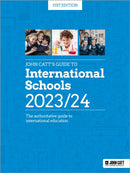 John Catt's Guide to International Schools 2023/24 : The authoritative guide to International education-9781036004828