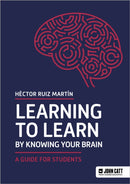 Learning to Learn by Knowing Your Brain: A Guide for Students-9781036005047