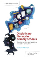 Disciplinary literacy in primary schools: Reading, writing and speaking across the curriculum-9781036006303