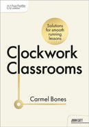 Clockwork Classrooms: Solutions for Smoother Running Lessons-9781036007454