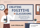 Creating Positive Classrooms: 50 strategies for secondary and upper KS2 teachers-9781036009014