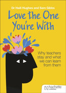 Love the One You're With: Why teachers stay and what we can learn from them-9781036011598