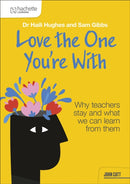Love the One You''re With: Why teachers stay and what we can learn from them
