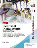The City & Guilds Textbook: Book 2 Electrical Installations, Third Edition: For the Level 3 Apprenticeships (5357 and 5393), Level 3 Advanced Technical Diploma (8202), Level 3 Technical Occupational E-9781036013356
