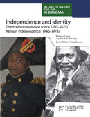 Access to History for the IB Diploma: Independence and identity: The Haitian revolution (circa 1780-1825) and Kenyan independence (1945-1978)-9781036014711