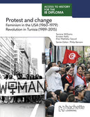 Access to History for the IB Diploma: Protest and change: Feminism in the USA (1960-1979) and Revolution in Tunisia (1989-2015)-9781036014728
