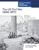 Access to History for the IB Diploma: The US Civil War (1840-1877)-9781036014766