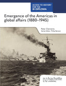 Access to History for the IB Diploma: Emergence of the Americas in global affairs (1880-1945)-9781036014773