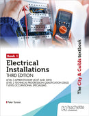 The City & Guilds Textbook: Book 1 Electrical Installations, Third Edition: For the Level 3 Apprenticeships (5357 and 5393), Level 2 Technical Progression Qualification (2602), & T Level Occupational-9781036020002