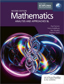 Mathematics for the IB Diploma: Analysis and approaches SL: 2nd ed