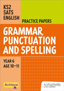 Achieve SATs: KS2 Grammar, Punctuation and Spelling Practice Papers for the 2027 SATs tests