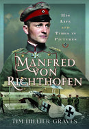 Manfred von Richthofen : His Life and Times in Pictures-9781036100315