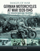 German Motorcycles at War, 1939-1945 : The Kradschutzen Truppen-9781036100568