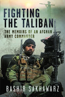 Fighting the Taliban : The Memoirs of an Afghan Army Commander-9781036100643