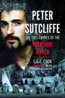 Peter Sutcliffe : The Full Crimes of The Yorkshire Ripper-9781036101039