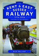 The Kent & East Sussex Railway, 1974-2004 : Return to the Rother-9781036102227