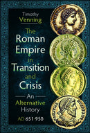 The Roman Empire in Transition and Crisis : An Alternative History AD 651-950-9781036103637