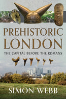 Prehistoric London : The Capital Before the Romans-9781036103989