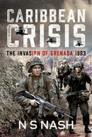 Caribbean Crisis : The Invasion of Grenada, 1983-9781036104085
