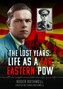 The Lost Years: Life as A Far Eastern POW-9781036104825