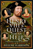 Henry VIII''s Quest for an Heir