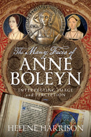 The Many Faces of Anne Boleyn : Interpreting Image and Perception-9781036105020