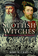 A History of Scottish Witches : The Devil's Handmaidens-9781036106317