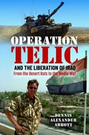 Operation Telic and the Liberation of Iraq : From the Desert Rats to the Media War-9781036106416