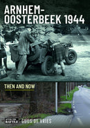 Arnhem-Oosterbeek 1944 : Then and Now-9781036106997