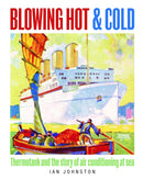 Blowing Hot and Cold : Thermotank and the Story of Air Conditioning at Sea-9781036107697
