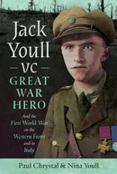 Jack Youll VC, Great War Hero : And the First World War on the Western Front and in Italy-9781036108977