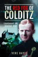 The Red Fox of Colditz : Lieutenant AM Sinclair DSO-9781036109899