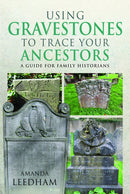Using Gravestones to Trace Your Ancestors : A Guide for Family Historians-9781036110611