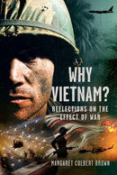 Why Vietnam : Reflections on the Effect of War-9781036111557
