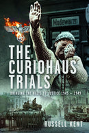 The Curiohaus Trials : Bringing the Nazis to Justice 1945 - 1949-9781036111755