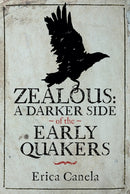 Zealous: A Darker Side of the Early Quakers-9781036112141