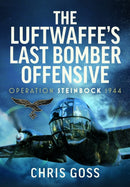 Luftwaffe’s Last Bomber Offensive