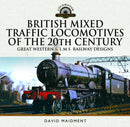 British Mixed Traffic Locomotives of the 20th Century: Great Western & L M S Railway Designs