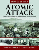 Atomic Attack : The Nuclear Bombing of Hiroshima and Nagasaki in 1945-9781036113391