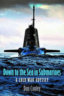 Down to the Sea in Submarines : A Cold War Odyssey-9781036113681