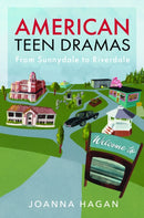 American Teen Dramas : From Sunnydale to Riverdale-9781036113933