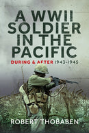 A WWII Soldier in the Pacific : During and After 1943-1945-9781036114282