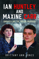 Ian Huntley and Maxine Carr : Unravelling the Soham Murders-9781036114787