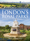 Visitor''s Guide to London''s Royal Parks