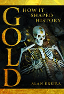 Gold: How it Shaped History-9781036115333