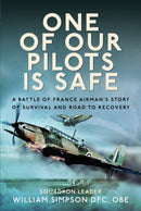 One of Our Pilots is Safe : A Battle of France Airman's Story of Survival and Road to Recovery-9781036115586