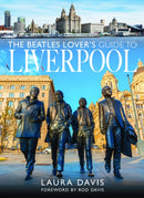 The Beatles Lover's Guide to Liverpool