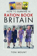 How to Survive in Ration Book Britain-9781036117627