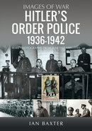Hitler's Order Police 1936-1942 : The Ordnungspolizei-9781036117726