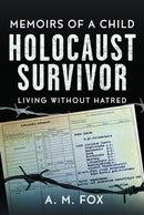 Memoirs of a Child Holocaust Survivor : Living Without Hatred-9781036119171